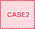 CASE2